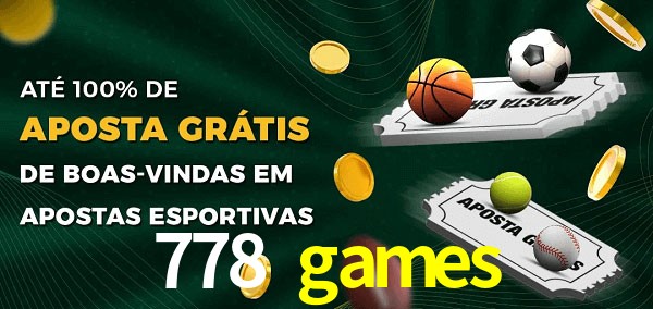 778 games Ate 100% de Aposta Gratis